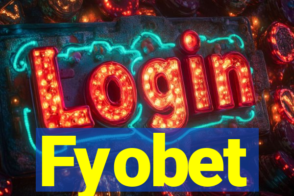 Fyobet