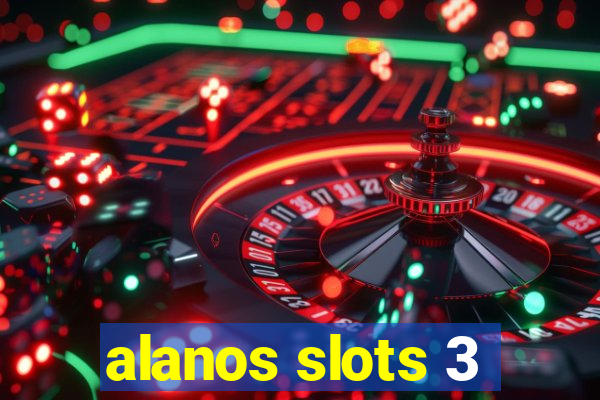 alanos slots 3