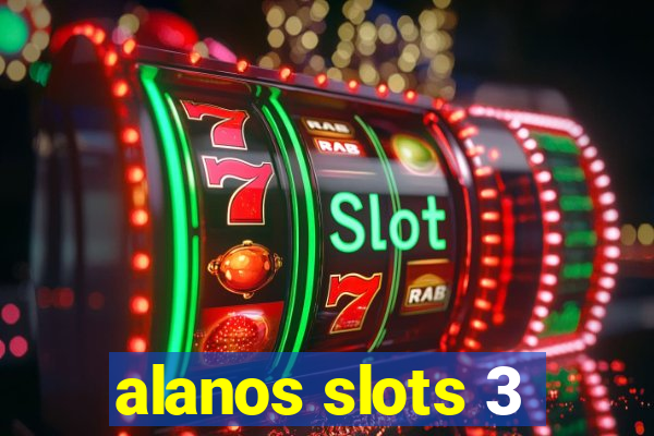 alanos slots 3