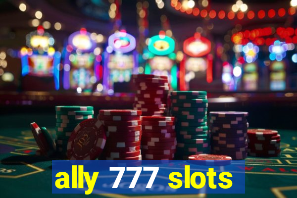 ally 777 slots