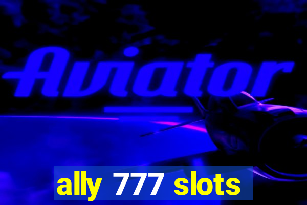 ally 777 slots