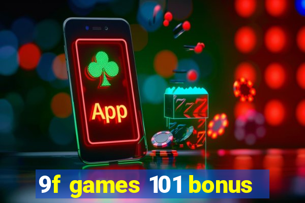 9f games 101 bonus