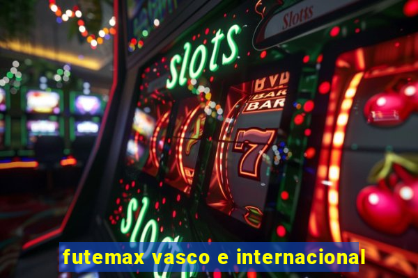 futemax vasco e internacional