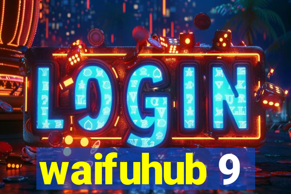 waifuhub 9