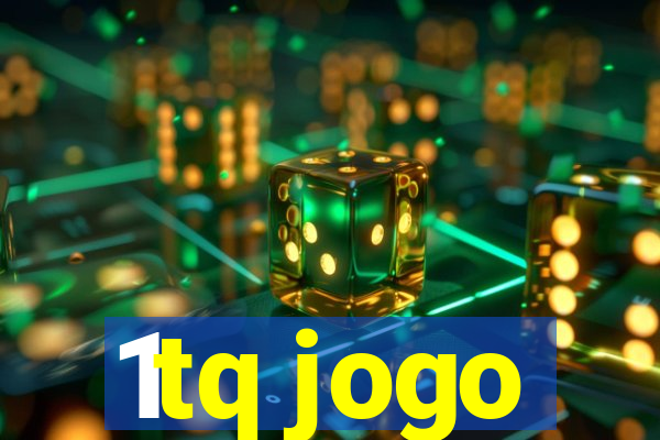 1tq jogo