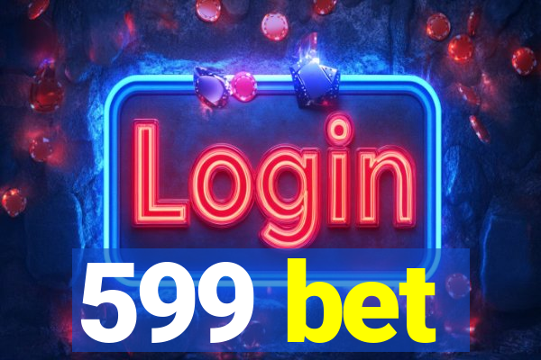 599 bet