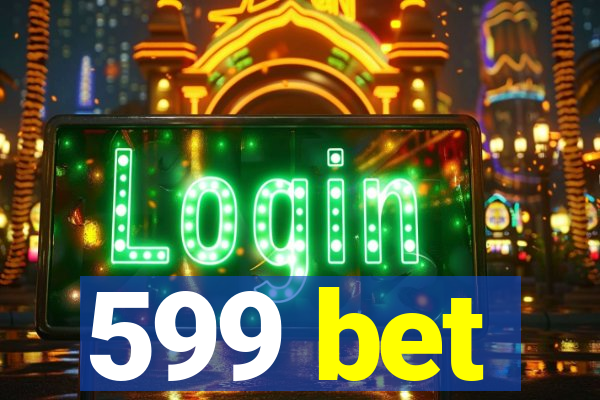 599 bet