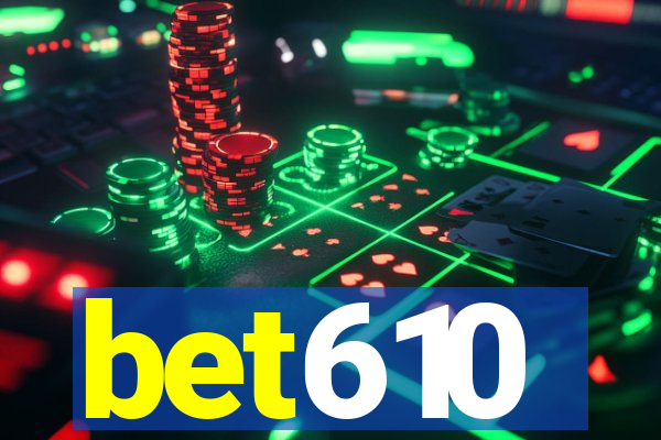 bet610