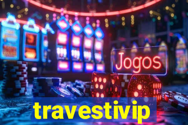 travestivip