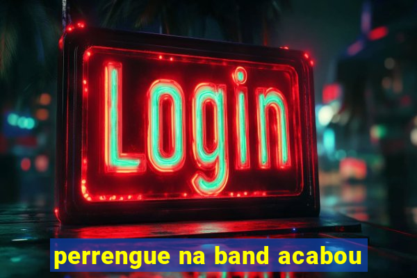 perrengue na band acabou