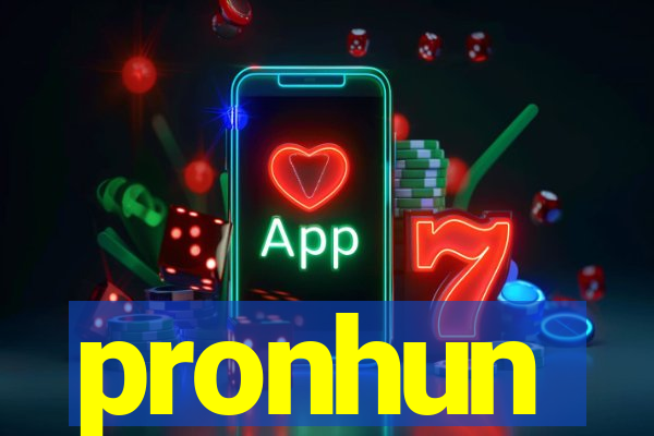 pronhun