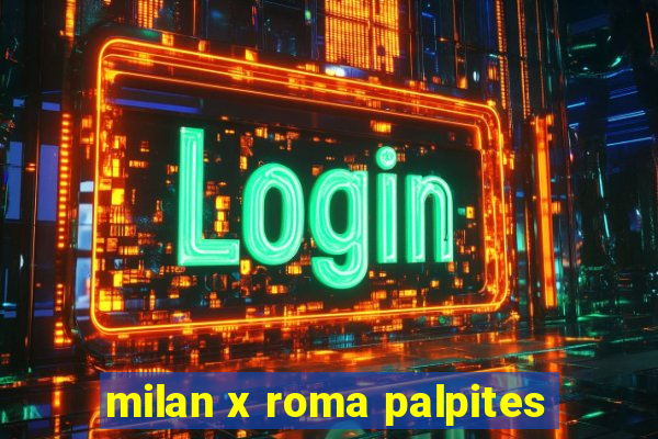milan x roma palpites
