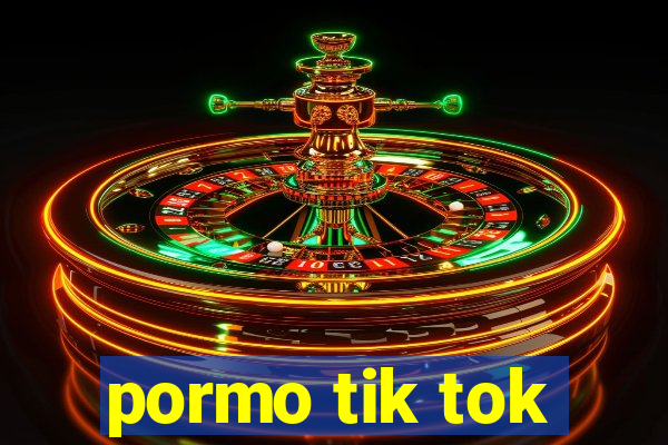 pormo tik tok