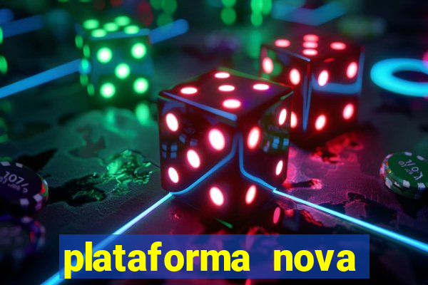 plataforma nova lançada hoje de 10 reais