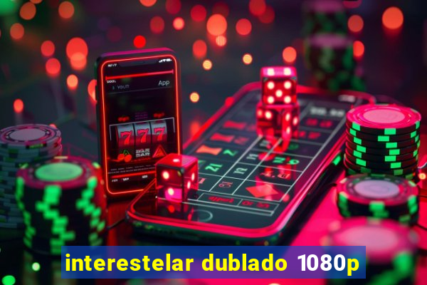 interestelar dublado 1080p