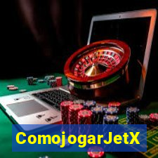 ComojogarJetX