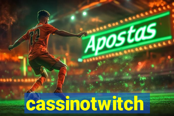 cassinotwitch