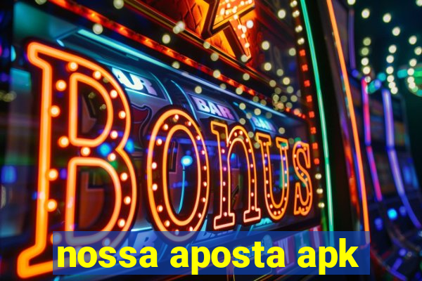nossa aposta apk