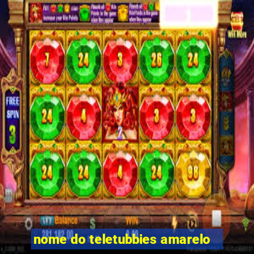 nome do teletubbies amarelo