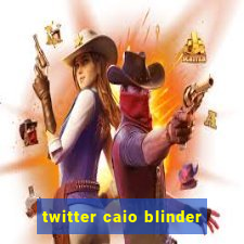twitter caio blinder