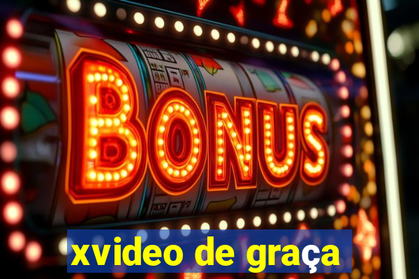 xvideo de graça
