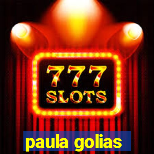 paula golias