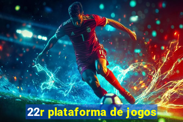 22r plataforma de jogos