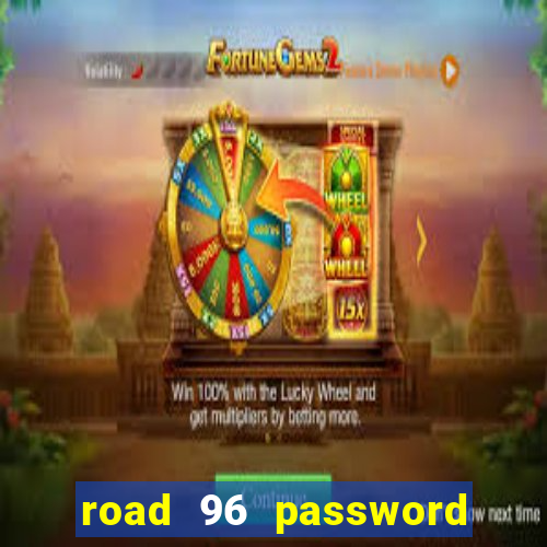 road 96 password happy taxi