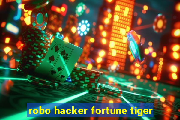 robo hacker fortune tiger