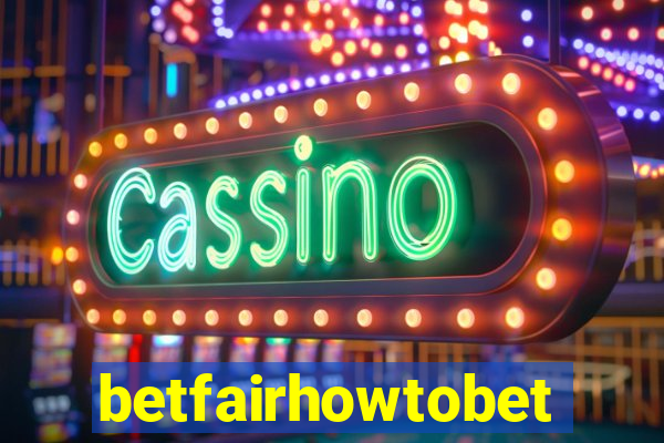 betfairhowtobet