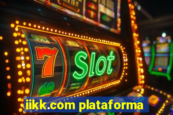 iikk.com plataforma