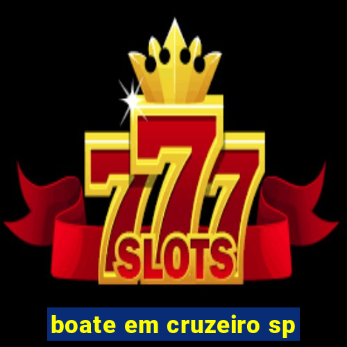 boate em cruzeiro sp