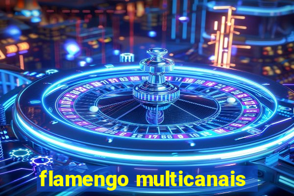 flamengo multicanais