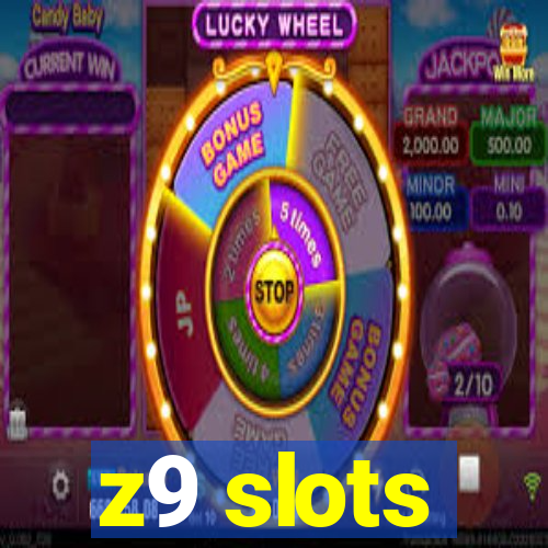 z9 slots