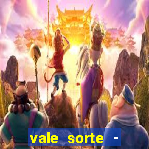 vale sorte - resultado hoje