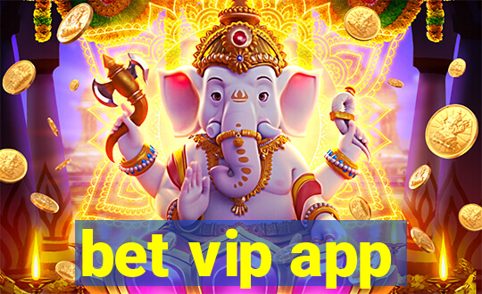 bet vip app