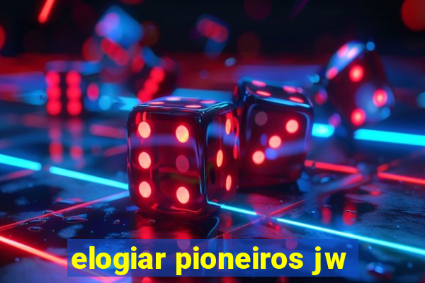 elogiar pioneiros jw