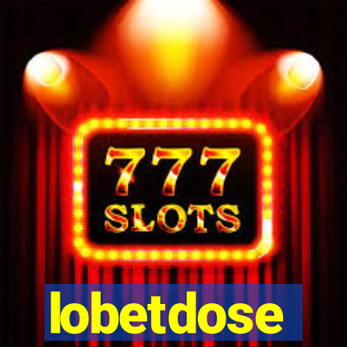 lobetdose