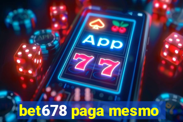 bet678 paga mesmo
