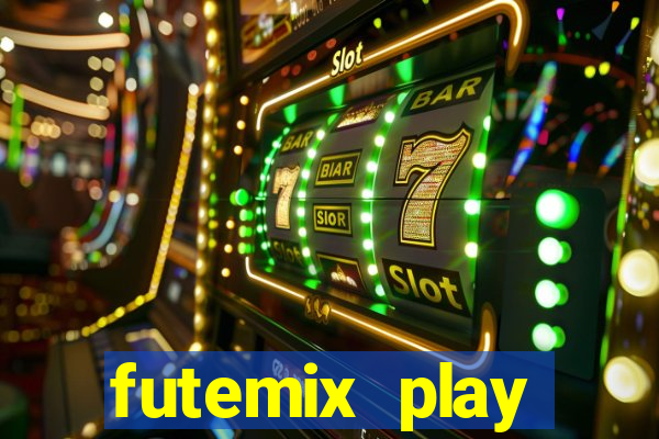 futemix play futebol ao vivo