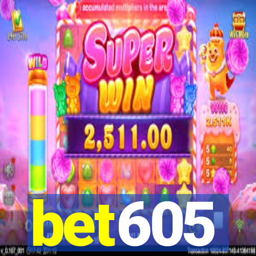bet605