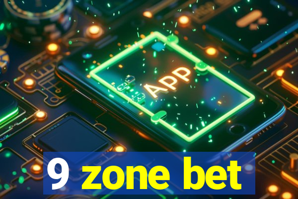 9 zone bet