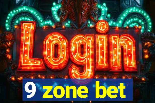 9 zone bet