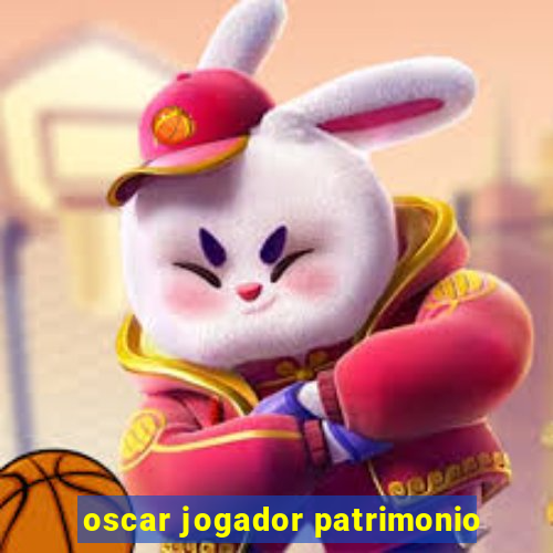 oscar jogador patrimonio