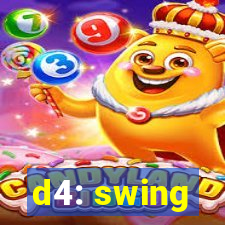d4: swing