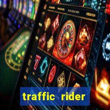 traffic rider dinheiro infinito
