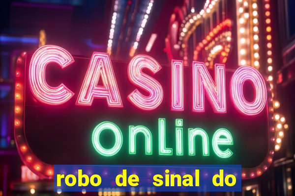 robo de sinal do fortune tiger