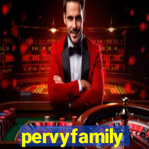 pervyfamily