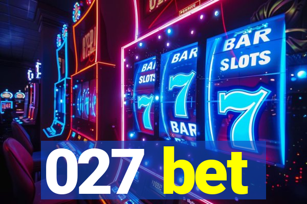 027 bet