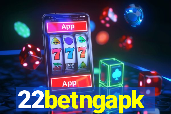 22betngapk